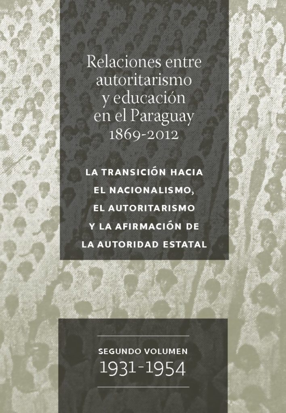 Relaciones entre autoritarismo y educación en el Paraguay: 1869-2012.